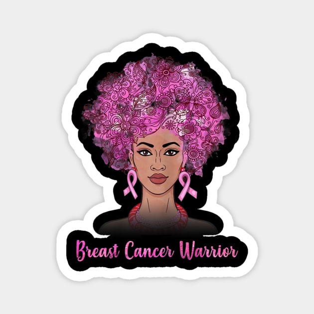 Womens Breast Cancer Warrior Black Women funny History Month gift Magnet by Ortizhw
