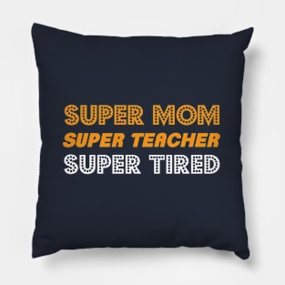 Super Mom Super Teacher Pillow