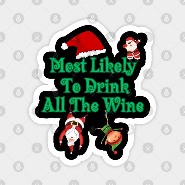 Most Likely To Drink All The Wine Magnet by BukovskyART
