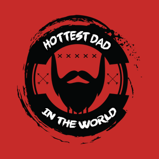 Hottest DAD T-Shirt