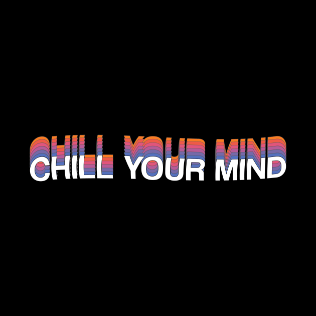 Chill your mind wavy text by PaletteDesigns