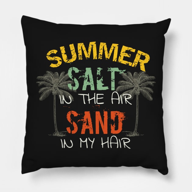 Summer salt in the air sand in my hair Pillow by PlusAdore