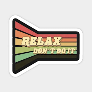 Relax Don't Do It Vintage 80's Magnet