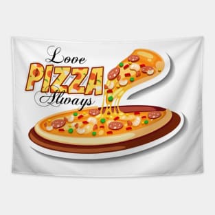 Love Pizza Always Tapestry