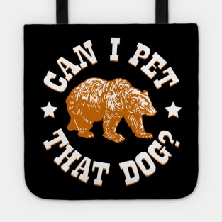 Can I Pet That Dog? Brown Bear Tote