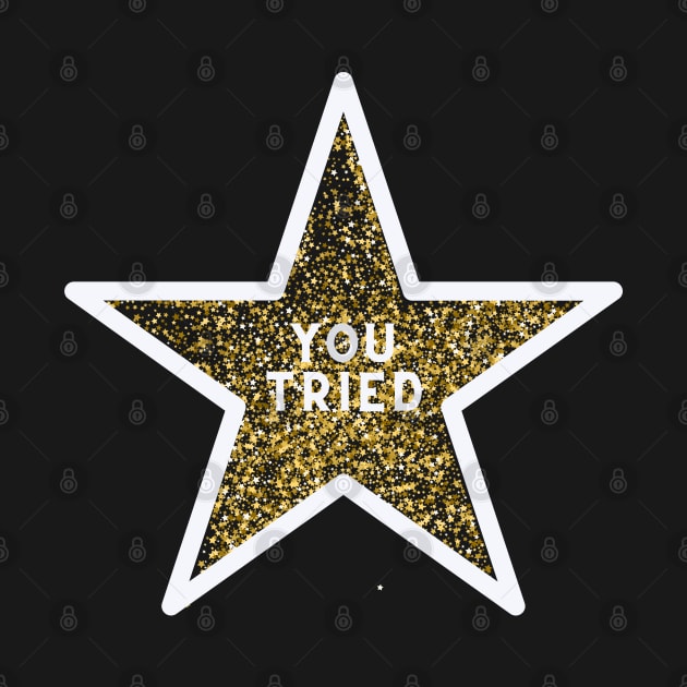 You Tried Gold Star by Adisa_store