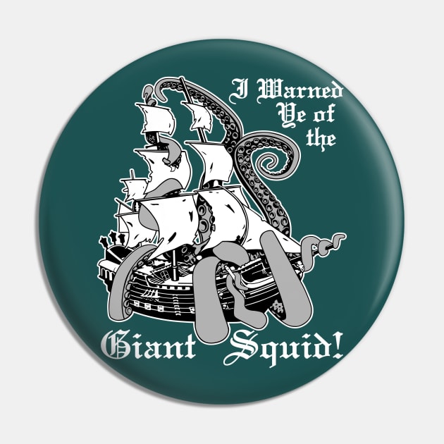 I Warned Ye Of The Giant Squid! Pin by GritFX