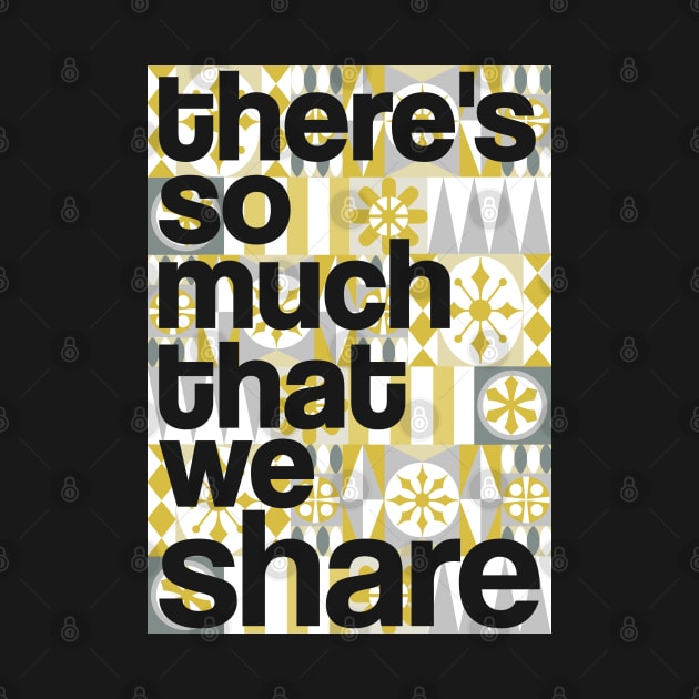 There's So Much That We Share (Silver and Gold) by onarolltees