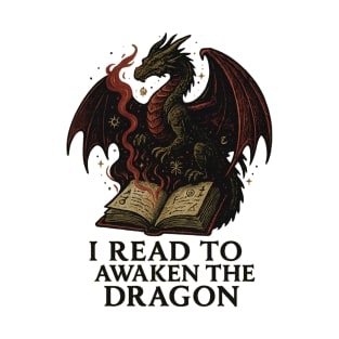 I read to awaken the dragon T-Shirt