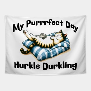 My Purrrfect Day: Hurkle Durkling lazy cat in bed design Tapestry