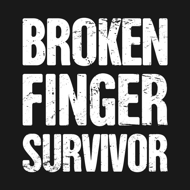 Survivor - Get Well Gift Fractured Broken Finger by MeatMan