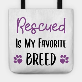 Rescued is my Favorite Breed Tote