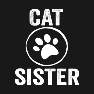 Cat Sister Funny Design Quote T-Shirt