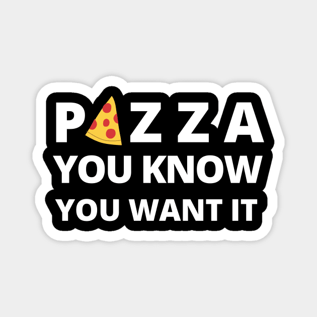 Want Pizza Funny Foodie Shirt Laugh Joke Food Hungry Snack Gift Sarcastic Happy Fun Introvert Awkward Geek Hipster Silly Inspirational Motivational Birthday Present Magnet by EpsilonEridani