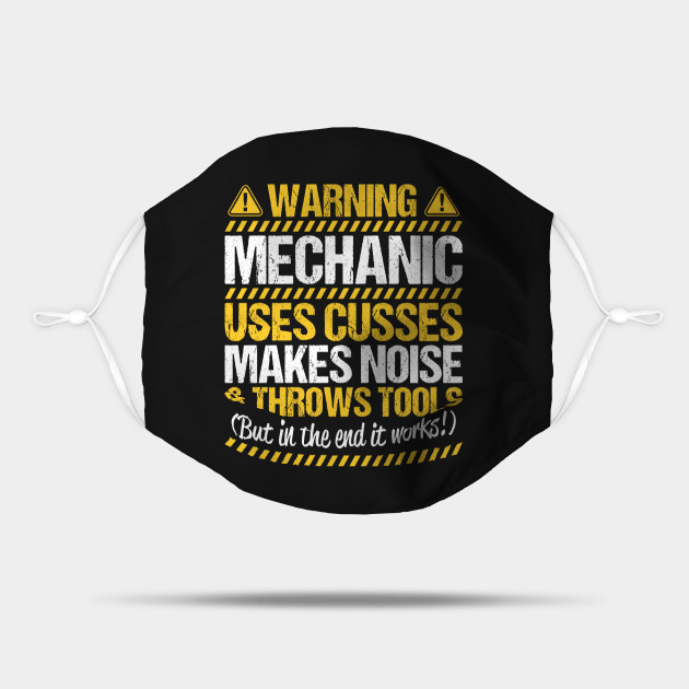 Mechanic Mechanics Cusses Gift Present Mechanic Mask Teepublic Mechanic Mechanics Cusses Gift Present Mechanic Mask Teepublic