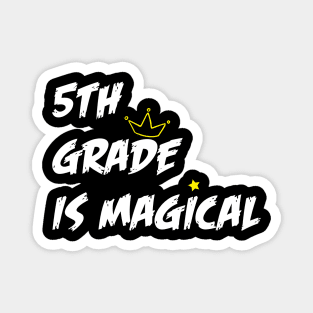 5th grade is magical Magnet