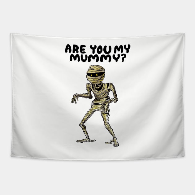 ARE YOU MY MUMMY? Tapestry by droidmonkey