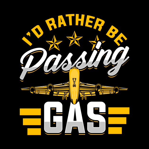 I'd Rather Be Passing Gas Funny Airplane Pilot Pun by theperfectpresents