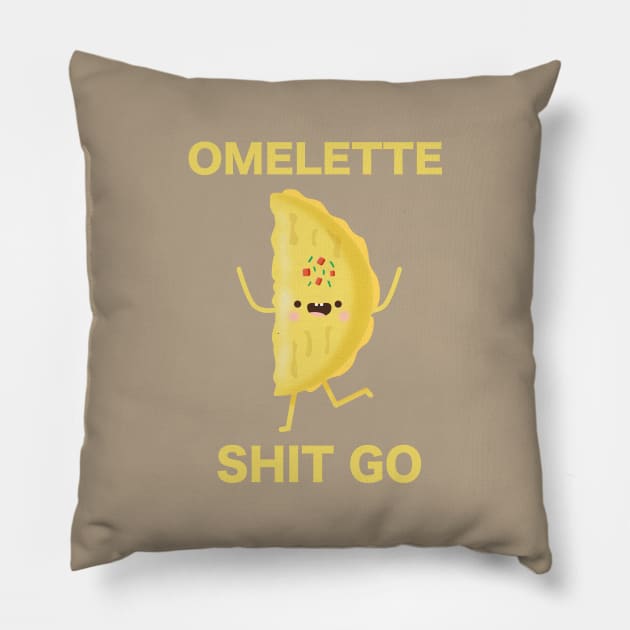 Omelette Shit Go Egg Lovers Pillow by MedleyDesigns67