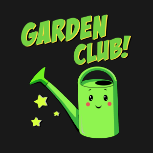 Garden club! T-Shirt