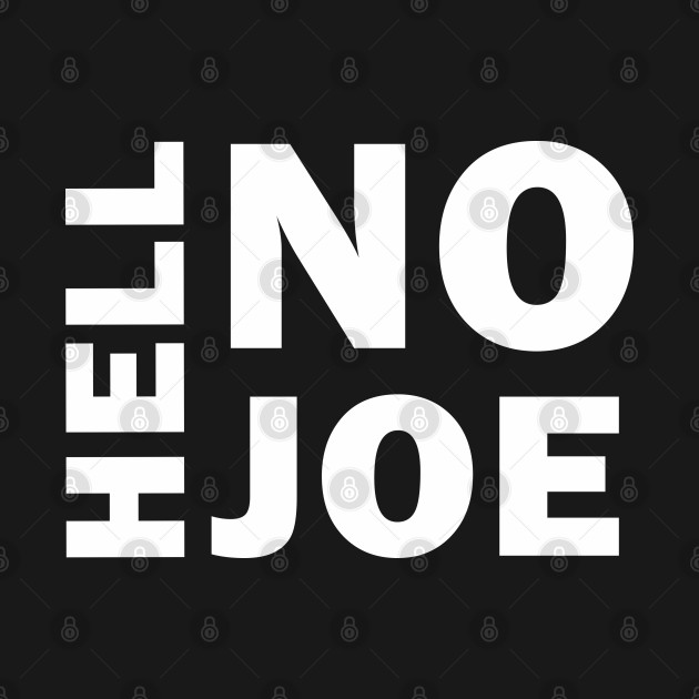 Discover Hell No Joe - Hell No Joe - T-Shirt