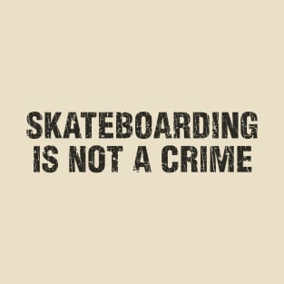 Skateboarding is Not a Crime 1988 T-Shirt