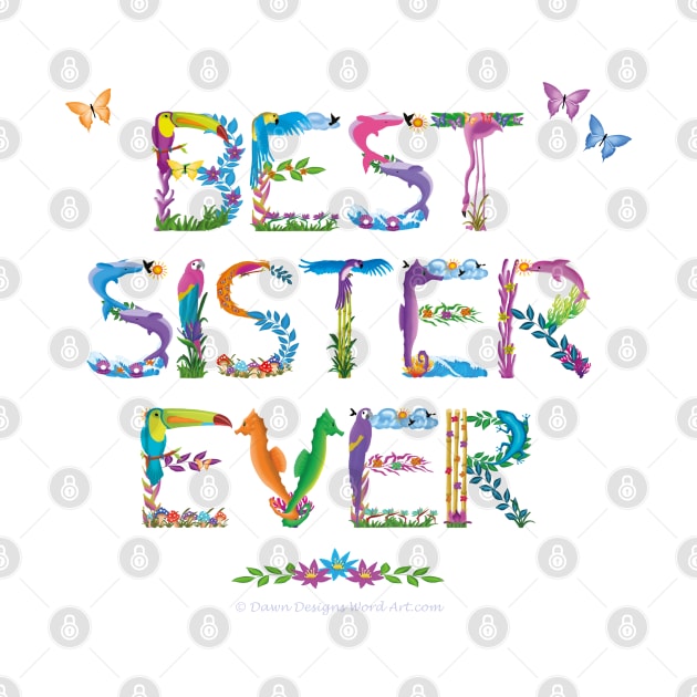 Best Sister Ever - tropical word art by DawnDesignsWordArt