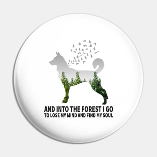 Into The Forest I Go To Lose My Mind And Find My Sold Pin