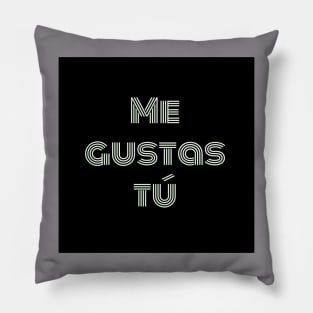 Me gustas tu Pillow