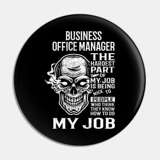 Business Office Manager T Shirt - The Hardest Part Gift Item Tee Pin