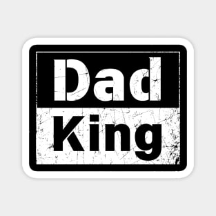 Dad King - Fathers Day - Gift for Dad Magnet