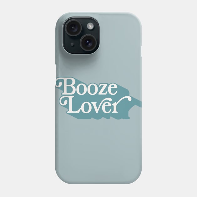 Booze Lover - Original Typography Design Phone Case by DankFutura