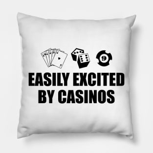 Casino - Easily excited by casinos Pillow