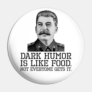 Dark Humor Is Like Food. Not Everyone Gets It. Pin