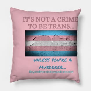 Not a crime to be trans Pillow