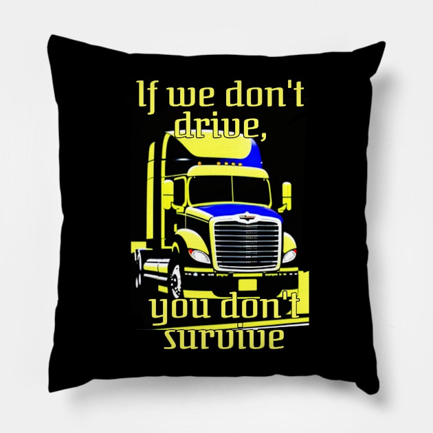 Trucker if we dont drive Pillow by SaMario_Styles