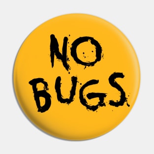 NO BUGS Pin