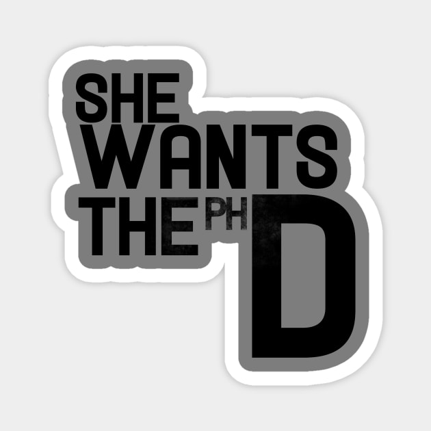 she wants the phd Magnet by bubbsnugg