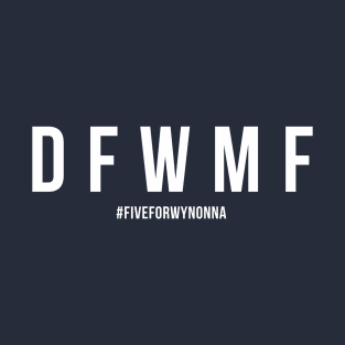 DFWMF - Wynonna Earp #FiveForWynonna T-Shirt