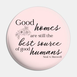 LDS Maxwell Quote Good Homes Pin