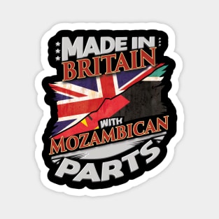 Made In Britain With Mozambican Parts - Gift for Mozambican From Mozambique Magnet