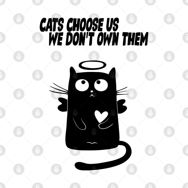 Cats Choose Us We Don't Them by Mysticalart