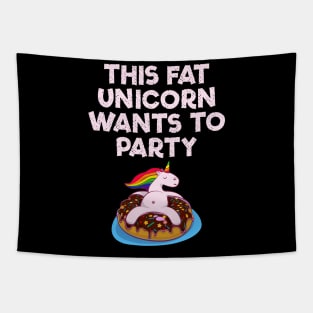 This Fat Unicorn Wants Donut Party Tapestry