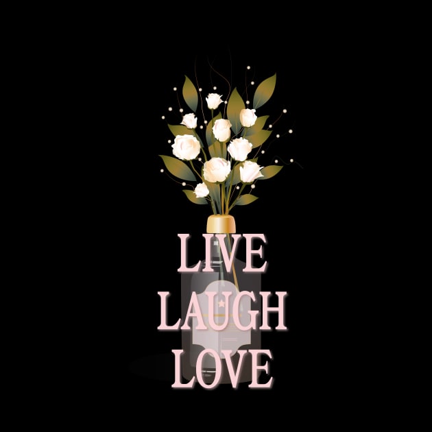 Quote Art with Flowers - Live Laugh Love by Space Sense Design Studio