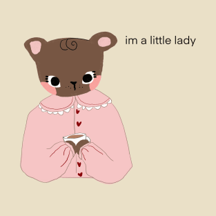 im a little lady bear T-Shirt