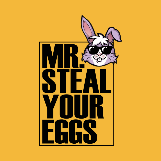 Mr. Steal Your Eggs by Liftedguru Arts