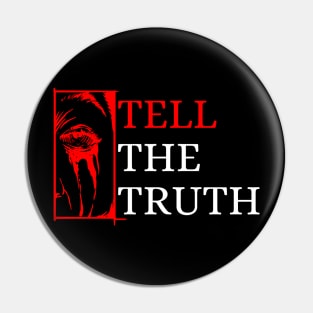 Tell the truth Pin