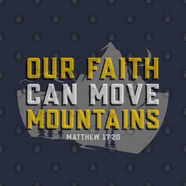 Matthew 17:20 Bible Verse Our Faith Can Move Mountains - Christian by ChristianShirtsStudios