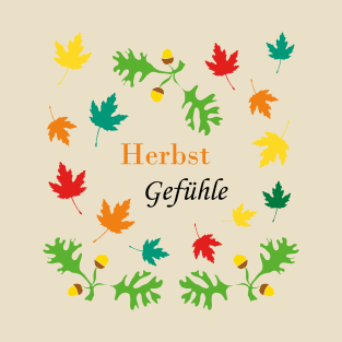 Fall Vibes (German) Herbst Gefühle T-Shirt