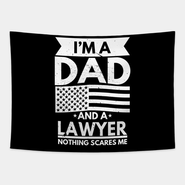 I'm a Dad and a Lawyer Nothing Scares Me Tapestry by victorstore